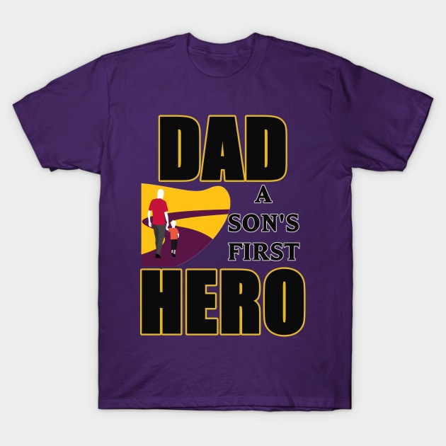 Dad A Sons First Superhero | Superhero Dad Shirt T-Shirt by Kibria1991